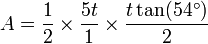 A = \frac{1}{2} \times \frac{5t}{1} \times \frac{t\tan(54^\circ)}{2}