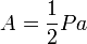 A = \frac{1}{2}Pa